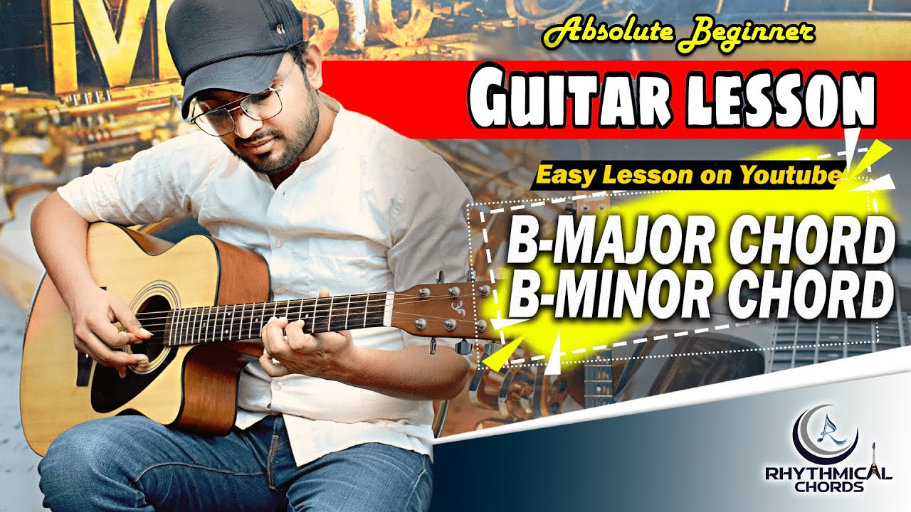 B major chord & B minor chord | Easy Guitar Chord | Guitar Lesson | Rhythmical Chords — Rhythm Music Academy